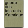 Guerre Des Tats-Unis D'Amrique door Ferdinand Lecomte
