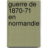 Guerre de 1870-71 En Normandie door Georges Dubosc