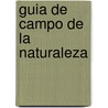 Guia de Campo de La Naturaleza by Pat Morris