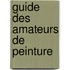 Guide Des Amateurs de Peinture