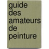 Guide Des Amateurs de Peinture by Pierre Marie Gault Saint De Germain
