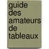 Guide Des Amateurs de Tableaux