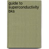 Guide To Superconductivity Bks door Spinks a