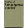 Guide to Homoeopathic Practice door Isaac D. Johnson