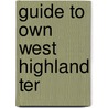 Guide to Own West Highland Ter door Martin S. Wallace