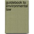 Guidebook To Environmental Law
