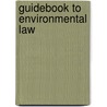 Guidebook To Environmental Law door Rosalind Malcolm