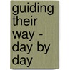 Guiding Their Way - Day By Day door Glo Wellman