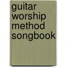 Guitar Worship Method Songbook door Onbekend