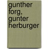 Gunther Forg, Gunter Herburger by Gunther Forg