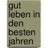 Gut leben in den besten Jahren
