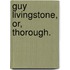 Guy Livingstone, Or, Thorough.