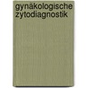 Gynäkologische Zytodiagnostik door Hans Friedrich Nauth