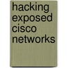 Hacking Exposed Cisco Networks door Konstantin V. Gavrilenko