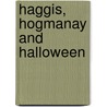Haggis, Hogmanay And Halloween door Betty Kirkpatrick