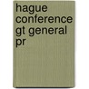 Hague Conference Gt General Pr by Unknown
