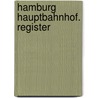 Hamburg Hauptbahnhof. Register door Hubert Fichte