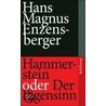 Hammerstein oder Der Eigensinn by Hans Magnus Enzensberger