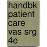 Handbk Patient Care Vas Srg 4e by W. Darrin Clouse