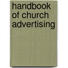 Handbook Of Church Advertising door Francis Higbee Case