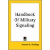 Handbook Of Military Signaling by Howard A. Giddings