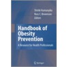 Handbook Of Obesity Prevention door D. Satcher