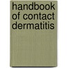 Handbook of Contact Dermatitis door Peter Elsner