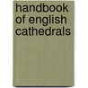 Handbook of English Cathedrals door Mrs Schuyler Van Rensselaer