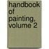 Handbook of Painting, Volume 2