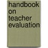Handbook on Teacher Evaluation