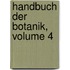 Handbuch Der Botanik, Volume 4