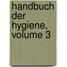Handbuch Der Hygiene, Volume 3 by Theodor Weyl