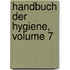 Handbuch Der Hygiene, Volume 7