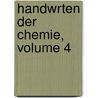 Handwrten Der Chemie, Volume 4 by Albert Ladenburg