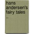 Hans Andersen's Fairy Tales ..
