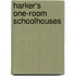 Harker's One-Room Schoolhouses