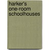 Harker's One-Room Schoolhouses door Paul Theobald