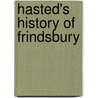 Hasted's History Of Frindsbury door Edward Hasted