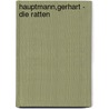 Hauptmann,Gerhart - Die Ratten by Reiner Poppe