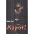 Kapot!