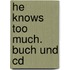 He Knows Too Much. Buch Und Cd