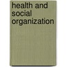 Health And Social Organization door Onbekend