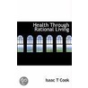 Health Through Rational Living door Isaac T. Cook