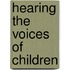 Hearing the Voices of Children