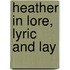 Heather in Lore, Lyric and Lay