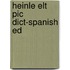 Heinle Elt Pic Dict-Spanish Ed