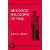 Hellenistic Philosophy of Mind by Julia Annas