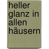 Heller Glanz in allen Häusern by Unknown