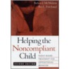 Helping The Noncompliant Child by Robert J. McMahon