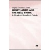 Henry James And The Real Thing by Virginia Llewellyn Smith